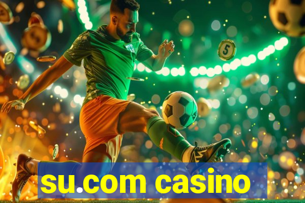 su.com casino